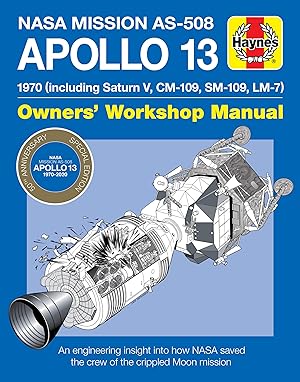 Bild des Verkufers fr NASA Mission As-508 Apollo 13 Owners\ Workshop Manual: 1970 (Including Saturn V, CM-109, Sm-109, LM-7) - An Engineering Insight Into How NASA Saved th zum Verkauf von moluna