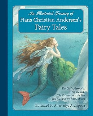 Bild des Verkufers fr An Illustrated Treasury of Hans Christian Andersen\ s Fairy Tales: The Little Mermaid, Thumbelina, the Princess and the Pea and Many More Classic Stori zum Verkauf von moluna