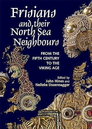 Bild des Verkufers fr Frisians and Their North Sea Neighbours: From the Fifth Century to the Viking Age zum Verkauf von moluna