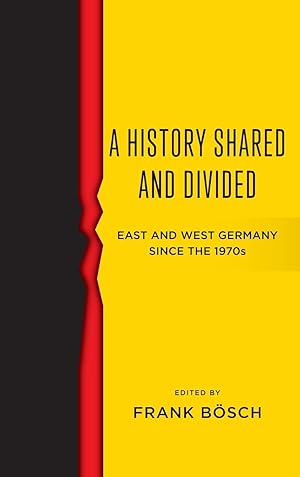 Bild des Verkufers fr A History Shared and Divided: East and West Germany Since the 1970s zum Verkauf von moluna