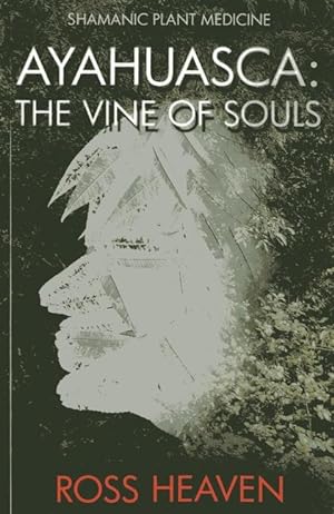 Seller image for Ayahuasca: The Vine of Souls for sale by moluna