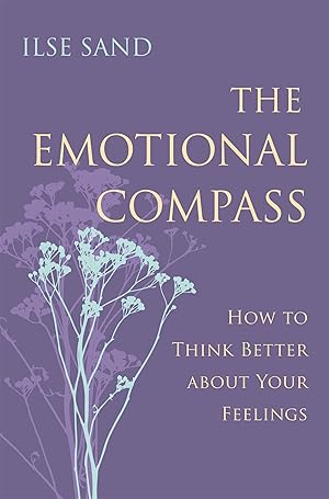 Bild des Verkufers fr The Emotional Compass: How to Think Better about Your Feelings zum Verkauf von moluna