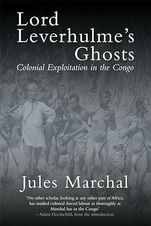 Seller image for Lord Leverhulme\ s Ghosts: Colonial Exploitation in the Congo for sale by moluna