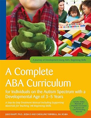 Bild des Verkufers fr A Complete ABA Curriculum for Individuals on the Autism Spectrum with a Developmental Age of 3-5 Years: A Step-By-Step Treatment Manual Including Supp zum Verkauf von moluna