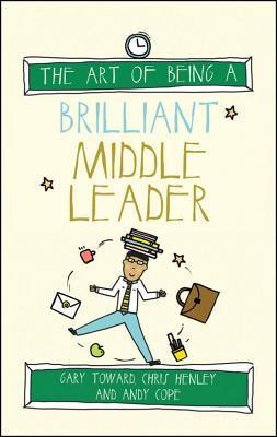 Bild des Verkufers fr The Art of Being a Brilliant Middle Leader zum Verkauf von moluna