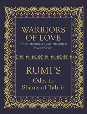 Bild des Verkufers fr Warriors of Love: Rumi\ s Odes to Shams of Tabriz zum Verkauf von moluna