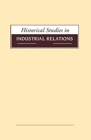 Bild des Verkufers fr Historical Studies in Industrial Relations, Volume 39 2018 zum Verkauf von moluna