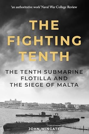 Seller image for The Fighting Tenth: The Tenth Submarine Flotilla and the Siege of Malta for sale by moluna