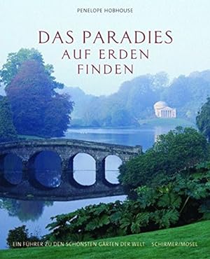 Imagen del vendedor de Das Paradies auf Erden finden. Penelope Hobhouse; a la venta por nika-books, art & crafts GbR
