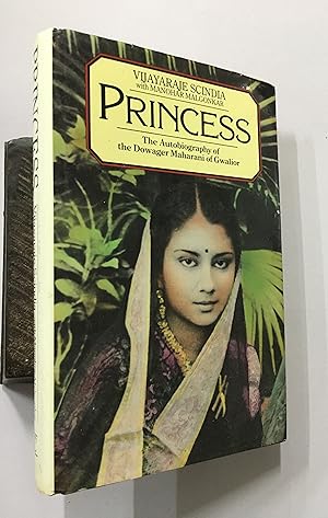 Seller image for Princess. The Autobiography Of The Dowager Maharani Of Gwalior. for sale by Prabhu Book Exports