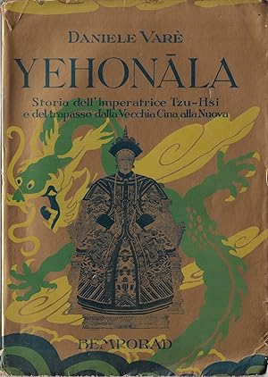 Yehonala : storia dell'imperatrice Tzu-hsi e del trapasso dalla Vecchia Cina alla Nuova