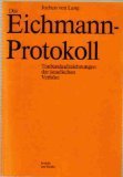 Bild des Verkufers fr Das Eichmann-Protokoll - Tonbandaufzeichnungen der israelischen Verhre. Nachwort Avner W. Less. Mitarbeit Claus Sibyll. zum Verkauf von Antiquariat Buchkauz