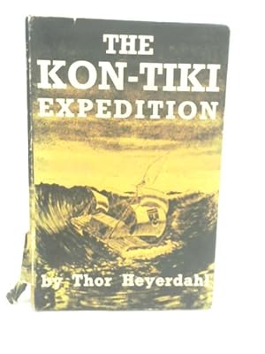 Seller image for The Kon Tiki expedition. for sale by World of Rare Books