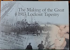 Bild des Verkufers fr The Making of the Great 1913 Lockout Tapestry zum Verkauf von James Howell Rare Books