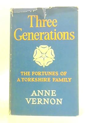 Bild des Verkufers fr Three Generations: The Fortunes of a Yorkshire Family zum Verkauf von World of Rare Books