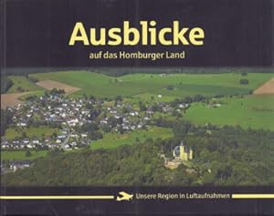 Bild des Verkufers fr Ausblicke auf das Homburger Land. Unsere Region in Luftaufnahmen. zum Verkauf von Antiquariat Jenischek