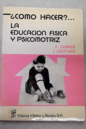 Imagen del vendedor de La educacin fsica y psicomotriz a la venta por Alcan Libros