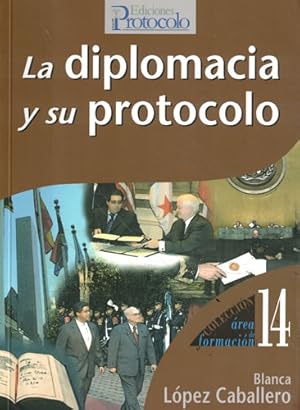 Image du vendeur pour La diplomacia y su protocolo mis en vente par Librera Cajn Desastre