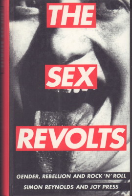 Bild des Verkufers fr The Sex Revolts: Gender, Rebellion & Rock n Roll. zum Verkauf von Antiquariat Jenischek