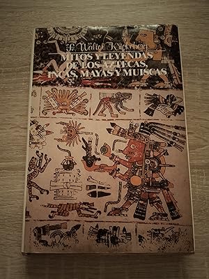 Imagen del vendedor de MITOS Y LEYENDAS DE LOS AZTECAS, INCAS, MAYAS Y MUISCAS a la venta por Libreria Bibliomania