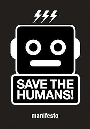 Bild des Verkufers fr Save the Humans: Manifesto for Creative Thinking in the Digital Age zum Verkauf von moluna