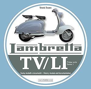 Bild des Verkufers fr Lambretta Tv/Li: Prima Serie - Series I: Storia, Modelli E Documenti/History, Models and Documentation zum Verkauf von moluna