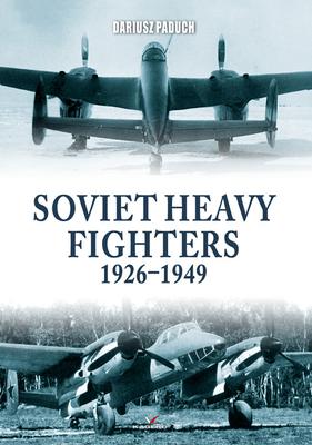Bild des Verkufers fr Soviet Heavy Fighters 1926-1949 zum Verkauf von moluna