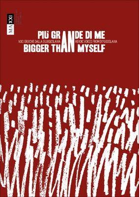 Imagen del vendedor de Bigger Than Myself: Heroic Voices from Ex-Yugoslavia a la venta por moluna