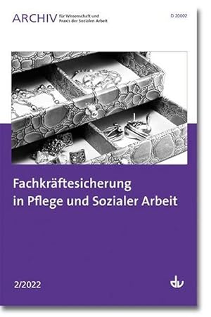 Seller image for Fachkrftesicherung in Pflege und Sozialer Arbeit : Ausgabe 2/2022 - Archiv fr Wissenschaft und Praxis der Sozialen Arbeit for sale by AHA-BUCH GmbH