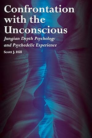 Seller image for Confrontation with the Unconscious: Jungian Depth Psychology and Psychedelic Experience by Hill, Mr. Scott J. [Paperback ] for sale by booksXpress