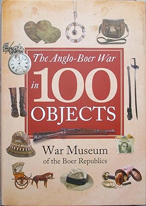 The Anglo-Boer War in 100 Objects
