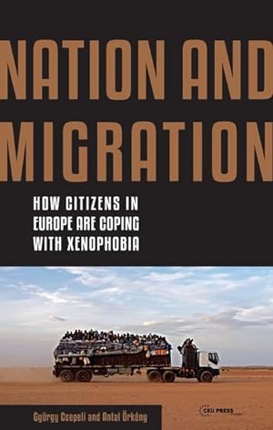 Bild des Verkufers fr Nation and Migration: How Citizens in Europe Are Coping with Xenophobia zum Verkauf von moluna