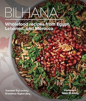 Image du vendeur pour Bilhana: Wholefood Recipes from Egypt, Lebanon, and Morocco mis en vente par moluna