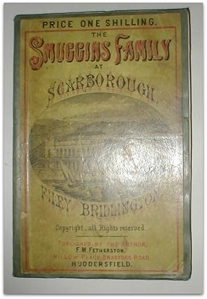 The Smuggins family at Scarbro', Filey, and Bridlington.