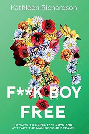 Image du vendeur pour F**k Boy Free: 10 Ways to Repel F**k Boys and Atrract the Man of Your Dreams mis en vente par Redux Books