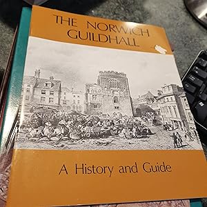 Seller image for The Norwich Guildhall; A History And Guide for sale by SGOIS