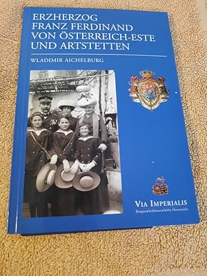 Erzherzog Franz Ferdinand von Österreich und Artstetten.