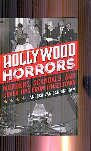 Hollywood Horrors: Murders, Scandals, and Cover-Ups from Tinseltown