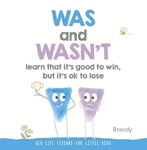 Bild des Verkufers fr Big Life Lessons for Little Kids: Was & Wasn\ t Learn That I\ ts Good To Win but its OK to lose zum Verkauf von moluna