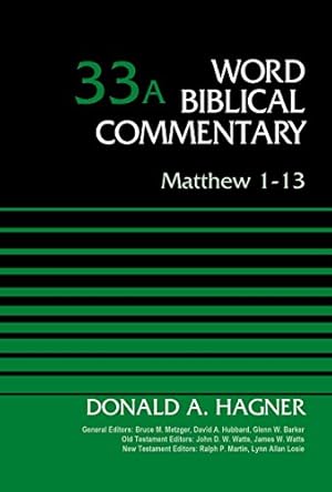 Image du vendeur pour Matthew 1-13, Volume 33A (Word Biblical Commentary) by Hagner, Donald A. [Hardcover ] mis en vente par booksXpress