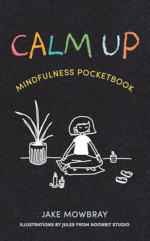 Image du vendeur pour Calm Up: Mindfulness Pocketbook mis en vente par moluna