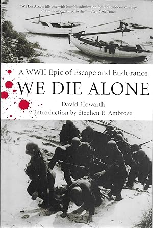 We Die Alone: A WWII Epic of Escape and Endurance