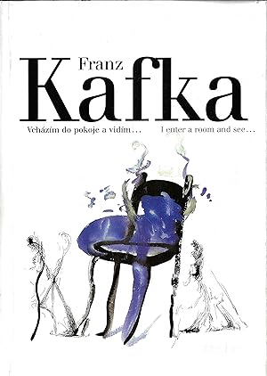 Image du vendeur pour FRANZ KAFKA Vchzim do pokoje a vidim / I Enter a Room and See. Kafka, Franz mis en vente par ART...on paper - 20th Century Art Books