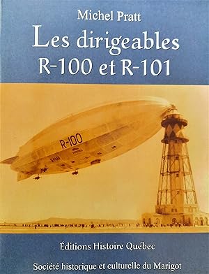 Les dirigeables R-100 et R-101: Le succès du voyage du R-100 au Québec et la tragédie du R-101 en...
