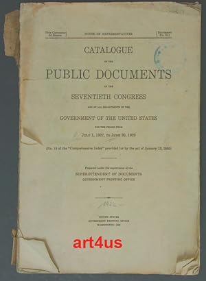 Catalogue Of The Public Documents Of The Seventieth Congress And Of All Departments Of The Govern...