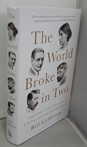 Imagen del vendedor de The World Broke in Two. Virginia Woolf, T. S. Eliot, D. H. Lawrence, E. M. Forster and the Year that Changed Literature. a la venta por Addyman Books