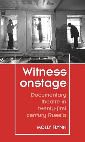 Seller image for Witness Onstage : Documentary Theatre in Twenty-first-century Russia for sale by GreatBookPrices