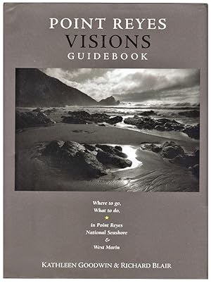 Seller image for Point Reyes Visions Guidebook: Where To Go, What To Do, In Point Reyes National Seashore & Its Environs for sale by Schindler-Graf Booksellers