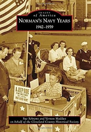 Bild des Verkufers fr Norman's Navy Years: 1942-1959 (Images of America) by Schrems, Sue, Maddux, Vernon, Cleveland County Historical Society [Paperback ] zum Verkauf von booksXpress