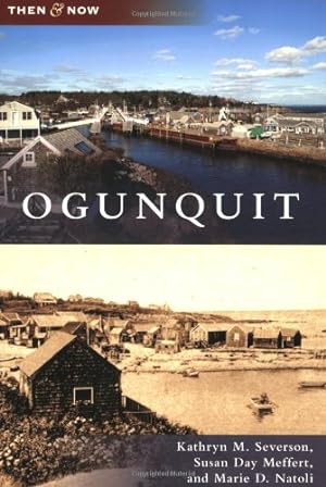 Seller image for Ogunquit (Then and Now) by Severson, Kathryn M., Day Meffert, Susan, Natoli, Marie D. [Paperback ] for sale by booksXpress